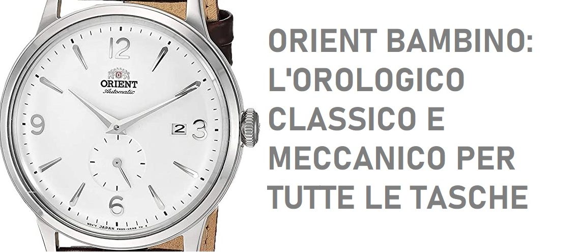 orient bambino l’orologio meccanico elegante ed economico